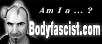 Am I a bodyfascist?